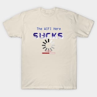 The WIFI Here Sucks Internet T-Shirt